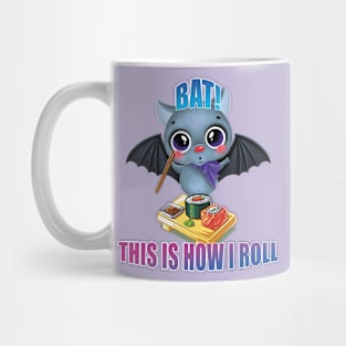 Kawaii Bat-This is how I roll- Sushi Food Pun Mug